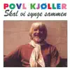 Povl Kjøller - Skal Vi Synge Sammen